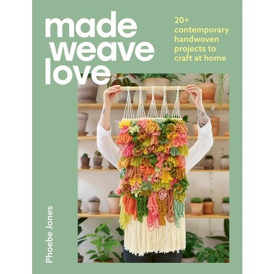 Made Weave Love - by  Phoebe Jones (Paperback)