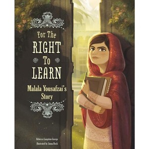 For the Right to Learn - (Encounter: Narrative Nonfiction Picture Books) by Rebecca Langston-George - 1 of 1