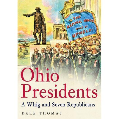 Ohio Presidents - by Dale Thomas (Paperback)