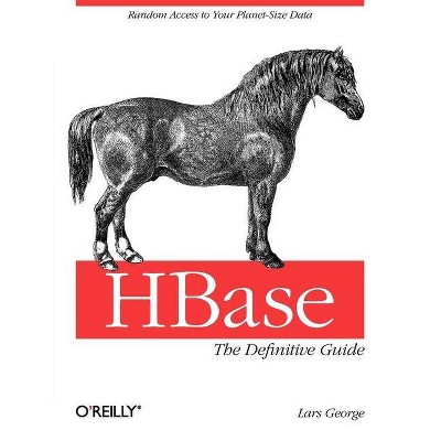 Hbase: The Definitive Guide - by  Lars George (Paperback)