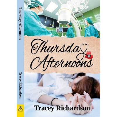 Thursday Afternoons - by  Tracey Richardson (Paperback)