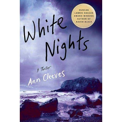 White Nights - (Shetland Island Mysteries) by  Ann Cleeves (Paperback)