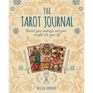 The Tarot Journal - (Sirius Spirit Journals) by  Melissa Turnberry (Paperback) - 1 of 1