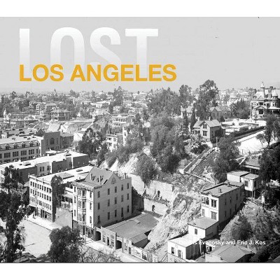 Lost Los Angeles - by  Dennis Evanosky (Hardcover)