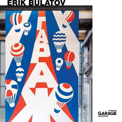 Erik Bulatov - by  Ruth Addison & Snejana Krasteva (Paperback)