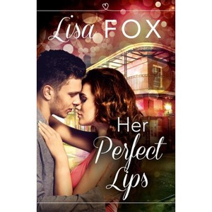 Her Perfect Lips - by  Lisa Fox (Paperback) - 1 of 1
