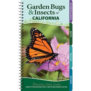 Garden Bugs & Insects of California - (Adventure Quick Guides) by  Jaret C Daniels (Spiral Bound) - 1 of 1