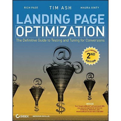 Landing Page Optimization - 2nd Edition by  Tim Ash (Paperback)