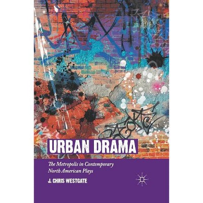 Urban Drama - by  J Chris Westgate (Paperback)
