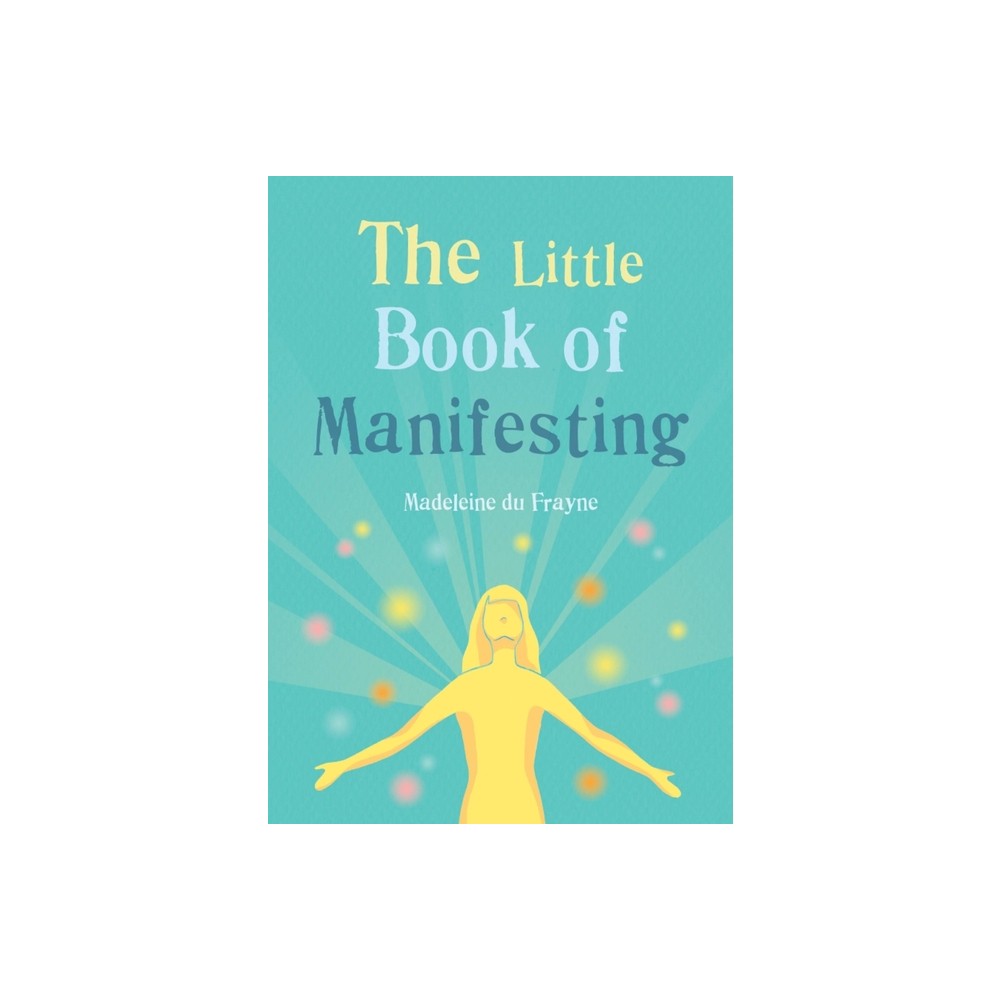 The Little Book of Manifesting