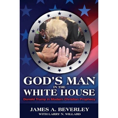 God's Man in the White House - by  James Beverley (Paperback)