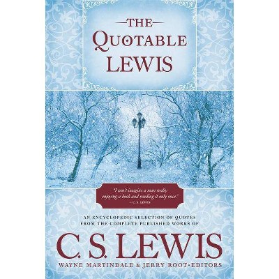 The Quotable Lewis - by  Jerry Root & Wayne Martindale (Hardcover)