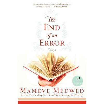 The End of an Error - by  Mameve Medwed (Paperback)