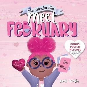 Meet February - (The Calendar Kids) by  April Martin (Hardcover) - 1 of 1