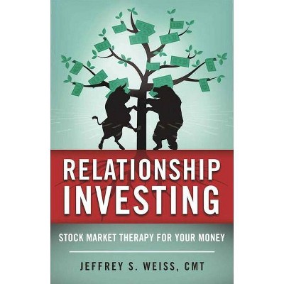 Relationship Investing - by  Jeffrey Weiss (Paperback)