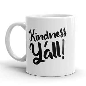 Crazy Dog T-Shirts Kindness Y'all Coffee Mug Funny Motivational Ceramic Cup-11oz - 1 of 4