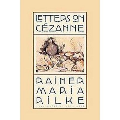 Letters on Cézanne - 2nd Edition by  Rainer Maria Rilke (Paperback)