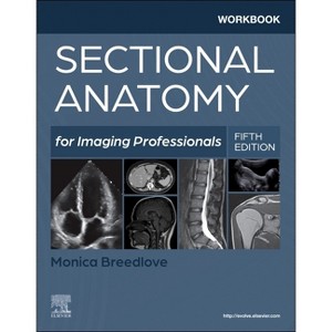 Workbook for Sectional Anatomy for Imaging Professionals - 5th Edition by  Monica Breedlove (Paperback) - 1 of 1