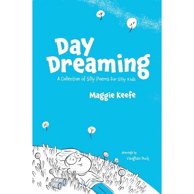Day Dreaming - by  Maggie Keefe (Paperback)