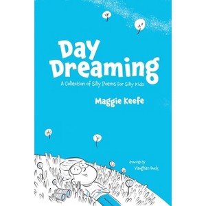Day Dreaming - by  Maggie Keefe (Paperback) - 1 of 1