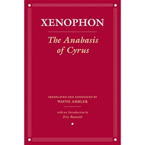 The Anabasis of Cyrus - (Agora Editions) by  Xenophon (Paperback) - 1 of 1