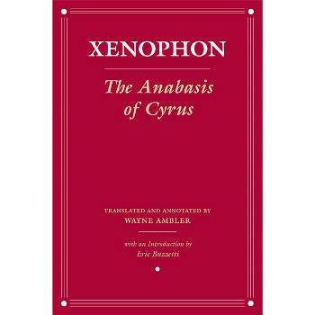 The Anabasis of Cyrus - (Agora Editions) by Xenophon
