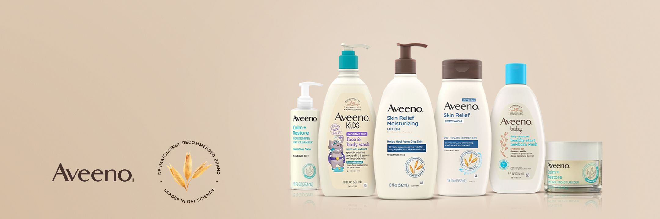 Aveeno.
Dermatologist recommended brand, leader in oat science