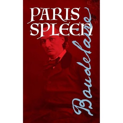 Paris Spleen - by  Charles Baudelaire (Paperback)