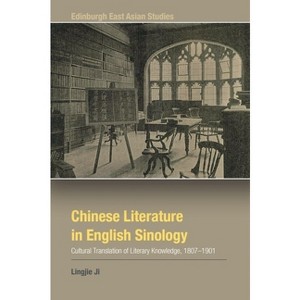 Chinese Literature in English Sinology - (Edinburgh East Asian Studies) by Lingjie Ji - 1 of 1
