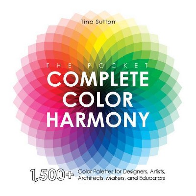 The Pocket Complete Color Harmony - by  Tina Sutton (Paperback)