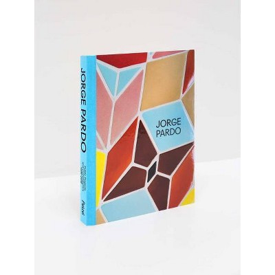 Jorge Pardo: Public Projects and Commissions 1996-2018 - by  Karen Marta (Hardcover)