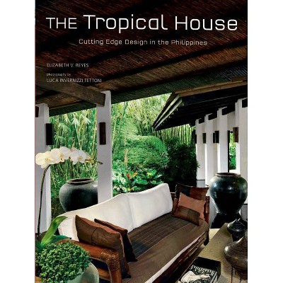 The Tropical House - by  Elizabeth Reyes (Hardcover)