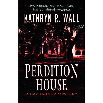 Perdition House - by  Kathryn R Wall (Paperback)