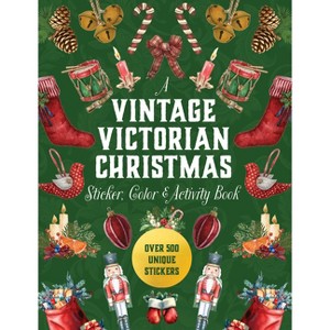A Vintage Victorian Christmas Sticker, Color & Activity Book - (Sticker Activity Deluxe Editions) by  Editors of Chartwell Books (Hardcover) - 1 of 1