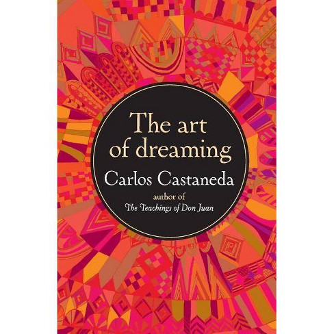 The Art of Dreaming - by  Carlos Castaneda (Paperback) - image 1 of 1