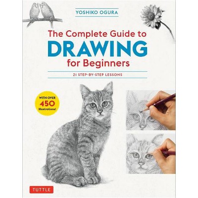 The Complete Guide to Drawing for Beginners - by  Yoshiko Ogura (Paperback)