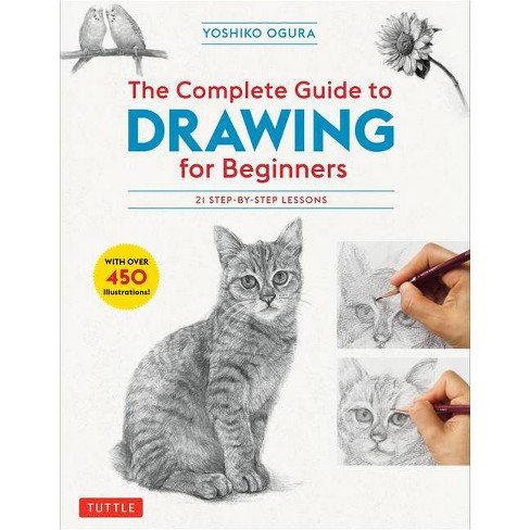 The Complete Guide To Drawing For Beginners - By Yoshiko Ogura (paperback)  : Target