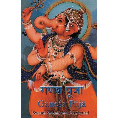 Ganesh Puja - by  Swami Satyananda Saraswati & Shree Maa (Paperback)