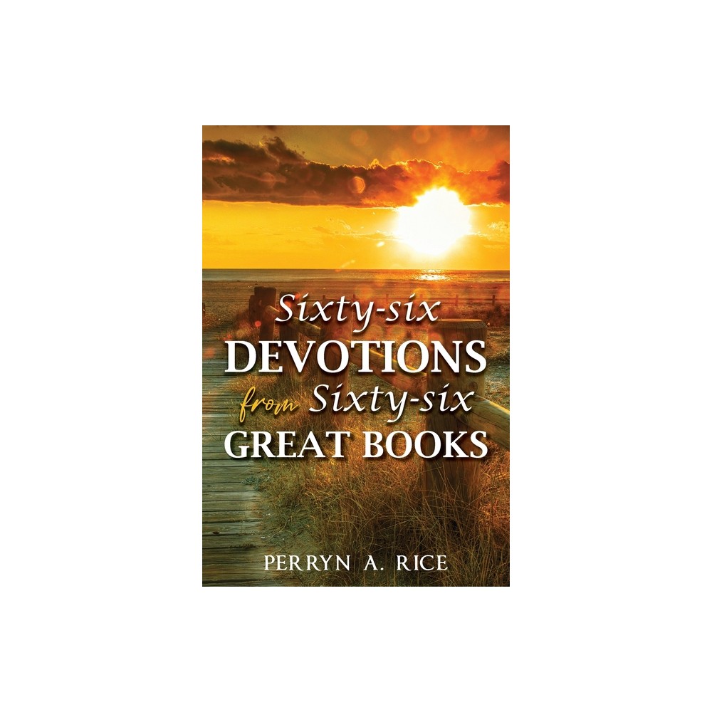 Sixty-six Devotions from Sixty-six Great Books - by Perryn a Rice (Paperback)