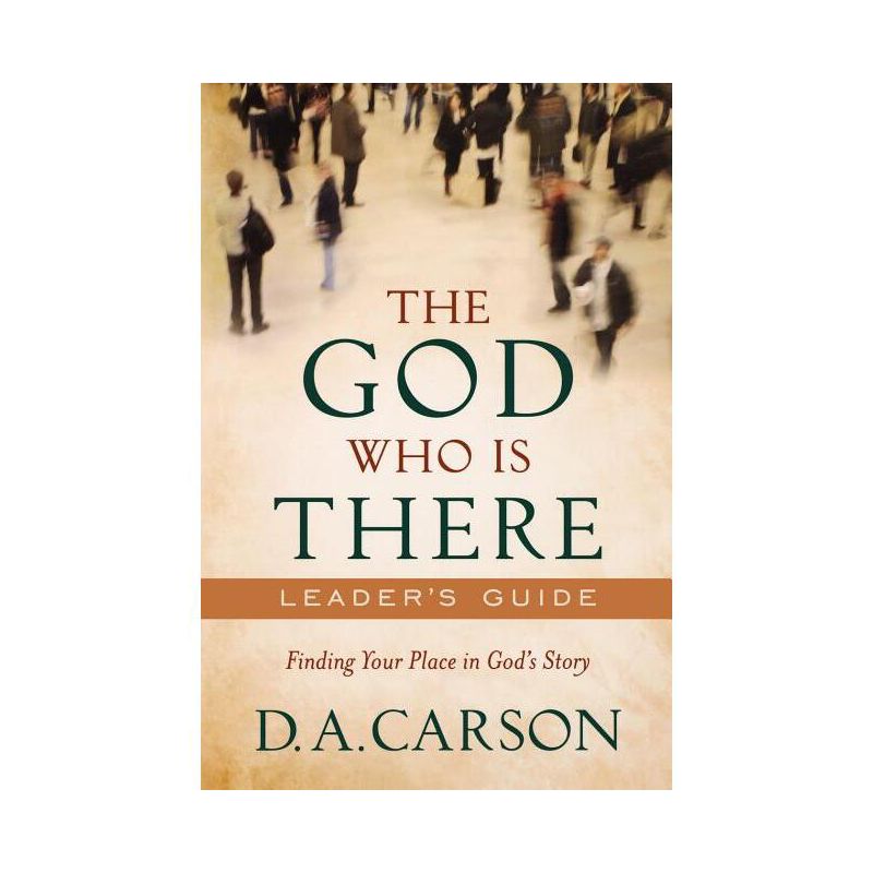 The God Who Is There Leader's Guide - by  D A Carson (Paperback), 1 of 2