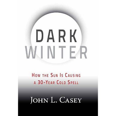 Dark Winter - by  John L Casey (Hardcover)