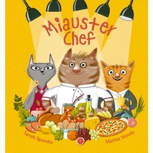 Miauster Chef - By Sarah Speedie (hardcover) : Target