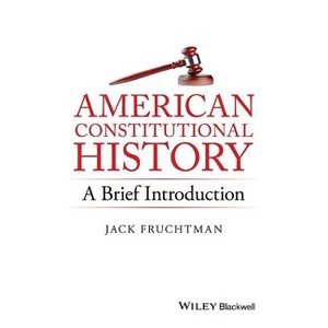 American Constitutional History - by  Jack Fruchtman (Paperback) - 1 of 1