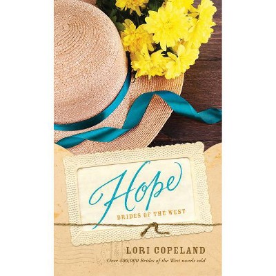 Hope - (Brides of the West) by  Lori Copeland (Paperback)