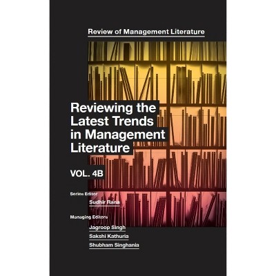 Reviewing the Latest Trends in Management Literature - (Review of Management Literature) by  Sudhir Rana (Hardcover)