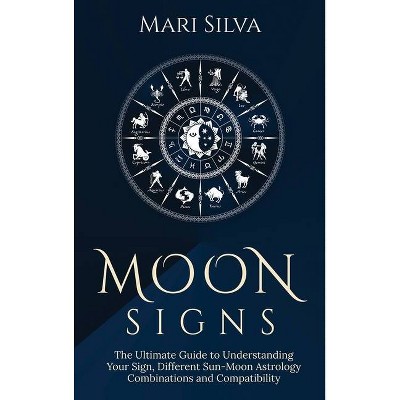 Moon Signs - by  Mari Silva (Hardcover)