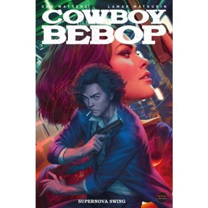 Cowboy Bebop: Supernova Swing (Graphic Novel) - by  Dan Watters (Paperback) - 1 of 1