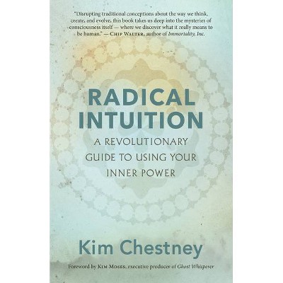 Radical Intuition - by  Kim Chestney (Paperback)