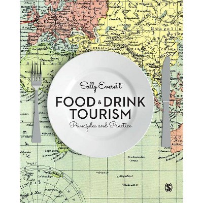 Food and Drink Tourism - by  Sally Everett (Paperback)