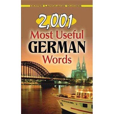 2,001 Most Useful German Words - (Dover Language Guides German) by  Joseph W Moser & Dover (Paperback)